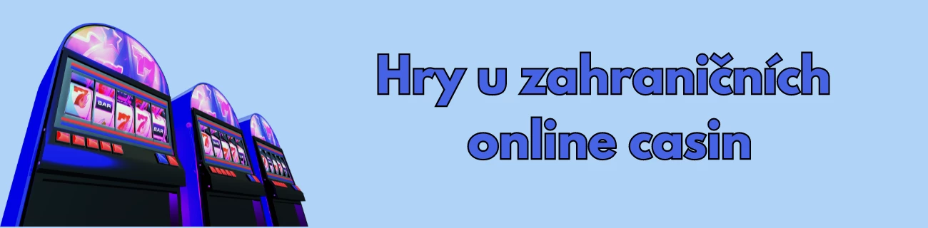 Hry u zahraničních online casin