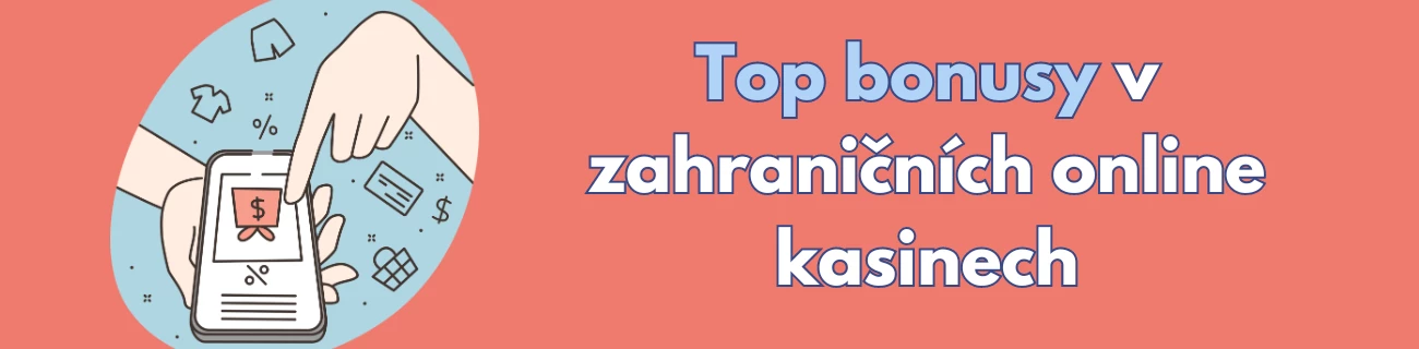 Top bonusy v zahraničních online kasinech