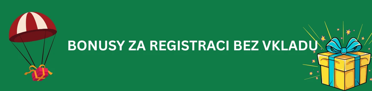 Bonusy za registraci bez vkladu